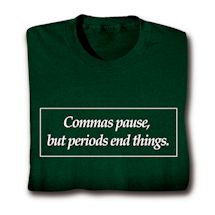Product Image for Commas Pause, But Periods End Things. Shirts