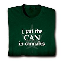 Product Image for I Put The Can In Cannabis. Shirts