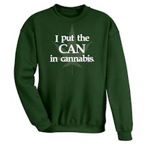 Alternate Image 1 for I Put The Can In Cannabis. Shirts