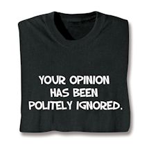 Product Image for Your Opinion Has Been Politely Ignored. Shirts