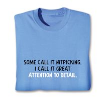 Product Image for Some Call It Nitpicking. I Call It Great Attention To Detail. Shirts