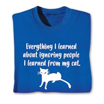 Product Image for Everything I Learned About Ignoring People I Learned From My Cat Shirts