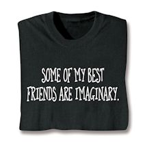 Product Image for Some Of My Best Friends Are Imaginary Shirts