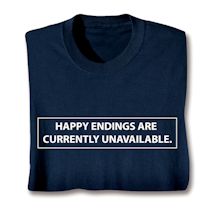 Product Image for Happy Endings Are Currently Unavailable. Shirts