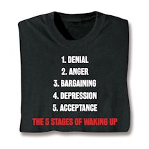 Product Image for The 5 Stages Of Waking Up Shirts