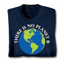 Alternate image There Is No Planet B T-Shirt or Sweatshirt