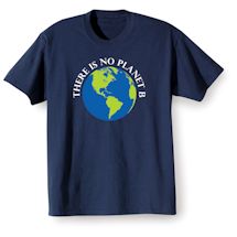 Alternate Image 2 for There Is No Planet B T-Shirt or Sweatshirt
