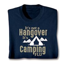 Product Image for It's Not a Hangover It's Camping Flu T-Shirt or Sweatshirt