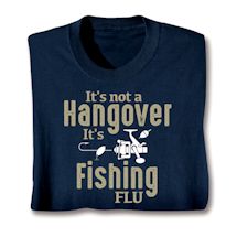 Product Image for It's Not a Hangover It's Fishing Flu T-Shirt or Sweatshirt