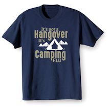Alternate Image 2 for It's Not a Hangover It's Camping Flu T-Shirt or Sweatshirt