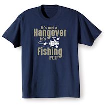 Alternate Image 2 for It's Not a Hangover It's Fishing Flu T-Shirt or Sweatshirt