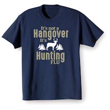 Alternate Image 2 for It's Not a Hangover It's Hunting Flu T-Shirt or Sweatshirt