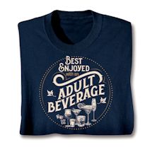 Product Image for Best Enjoyed With An Adult Beverage Shirt