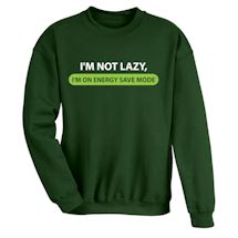Alternate Image 1 for I'm Not Lazy, I'm On Energy Save Mode Shirt