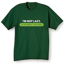 Alternate Image 2 for I'm Not Lazy, I'm On Energy Save Mode Shirt