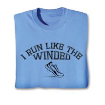 Product Image for I Run Like The Winded T-Shirt or Sweatshirt