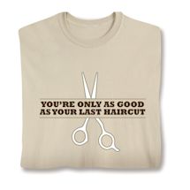 Product Image for You're Only As Good As Your Last Haircut Shirt