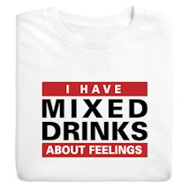Product Image for I Have Mixed Drinks About Feelings Shirt