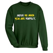 Alternate Image 1 for Judge Me When You Are Perfect Shirt