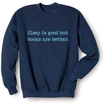 Alternate Image 1 for Sleep Is Good But Books Are Better. Shirt