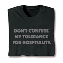 Product Image for Don't Confuse My Tolerance For Hospitality. Shirt