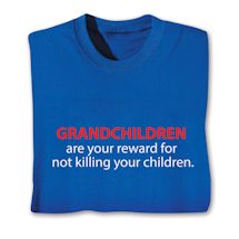 Product Image for Grandchildren Are Your Reward For Not Killing Your Children Shirt