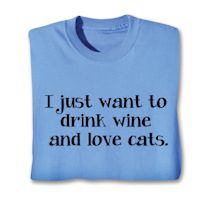 Product Image for I Just Want To Drink Wine And Love Cats Shirt