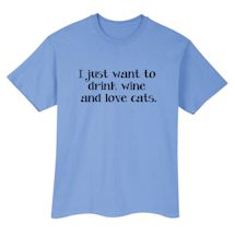 Alternate Image 2 for I Just Want To Drink Wine And Love Cats Shirt