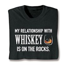 Product Image for My Relationship With Whiskey Is On The Rocks. T-Shirt or Sweatshirt