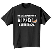 Alternate Image 2 for My Relationship With Whiskey Is On The Rocks. Shirt