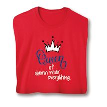 Product Image for Queen Of Damn Near Everything. Shirt