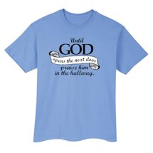 Alternate Image 2 for Until God Opens The Next Door Praise Him In The Hallway. Shirt