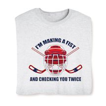 Alternate image for I'm Making A Fist And Checking You Twice T-Shirt or Sweatshirt