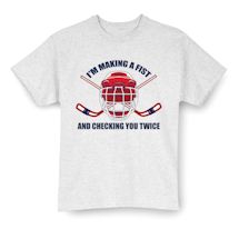 Alternate Image 2 for I'm Making A Fist And Checking You Twice T-Shirt or Sweatshirt
