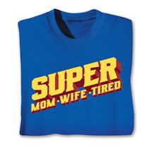 Product Image for Super Mom, Wife, Tired Shirts