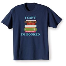 Alternate Image 2 for I Can't I'm Booked Shirts