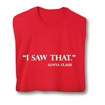 Product Image for "I Saw That." - Santa Claus T-Shirt or Sweatshirt