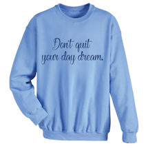 Alternate Image 2 for Don't Quit Your Day Dream. Shirts