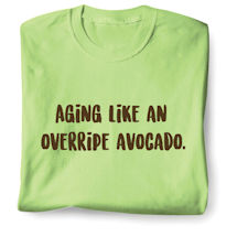 Product Image for Aging like an overripe avocado. Shirts