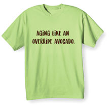 Alternate Image 1 for Aging like an overripe avocado. Shirts