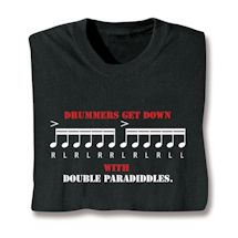 Product Image for Drummers Get Down With Double Paradiddles. T-Shirt or Sweatshirt