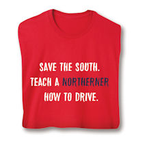 Product Image for Save The South. Teach Northerners How To Drive. Shirts