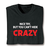 Product Image for Nice Try, But You Can't Hide Crazy Shirts
