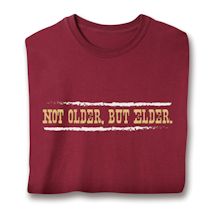 Product Image for Not Older, But Elder Shirts