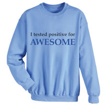 Alternate Image 2 for I Tested Positive For Awesome. Shirts