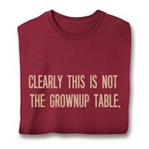 Product Image for Clearly This Is Not The Grownup Table. Shirts