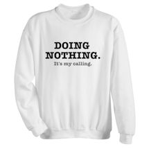 Alternate Image 2 for Doing Nothing. It's My Calling. Shirts