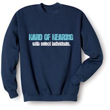 Alternate Image 1 for Hard Of Hearing With Select Individuals Shirts
