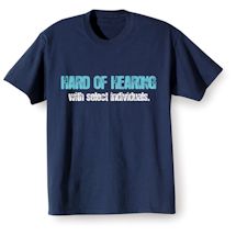 Alternate Image 2 for Hard Of Hearing With Select Individuals Shirts