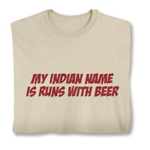 Product Image for My Indian Name is Runs with Beer. Shirts